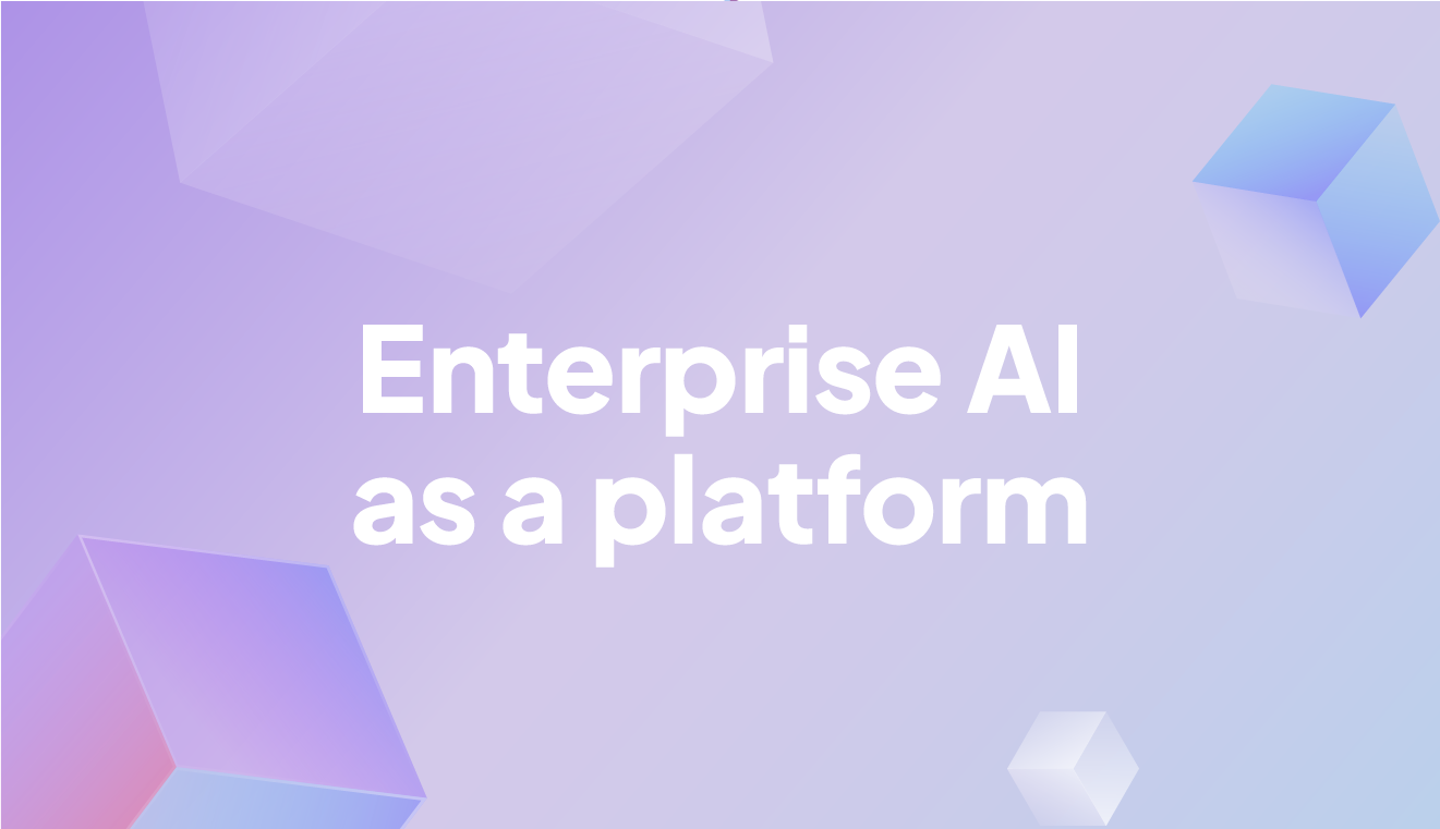 Enterprise AI as a platform