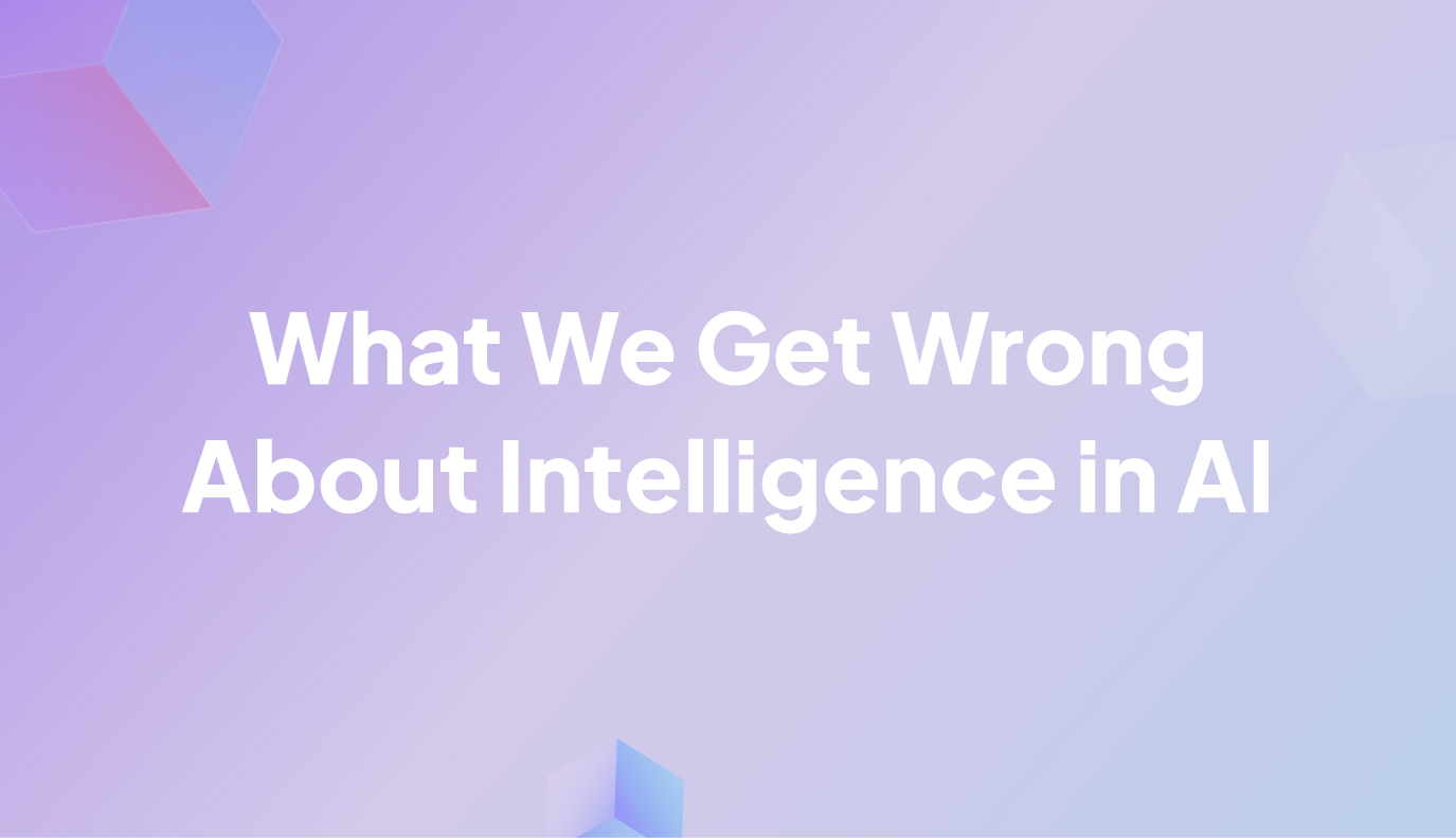 What We Get Wrong About Intelligence in AI