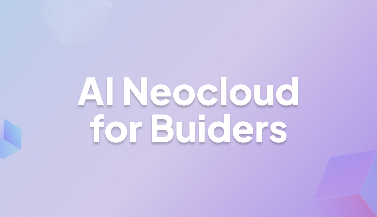 AI Neocloud for Builders: Accelerate, Experiment, and Scale