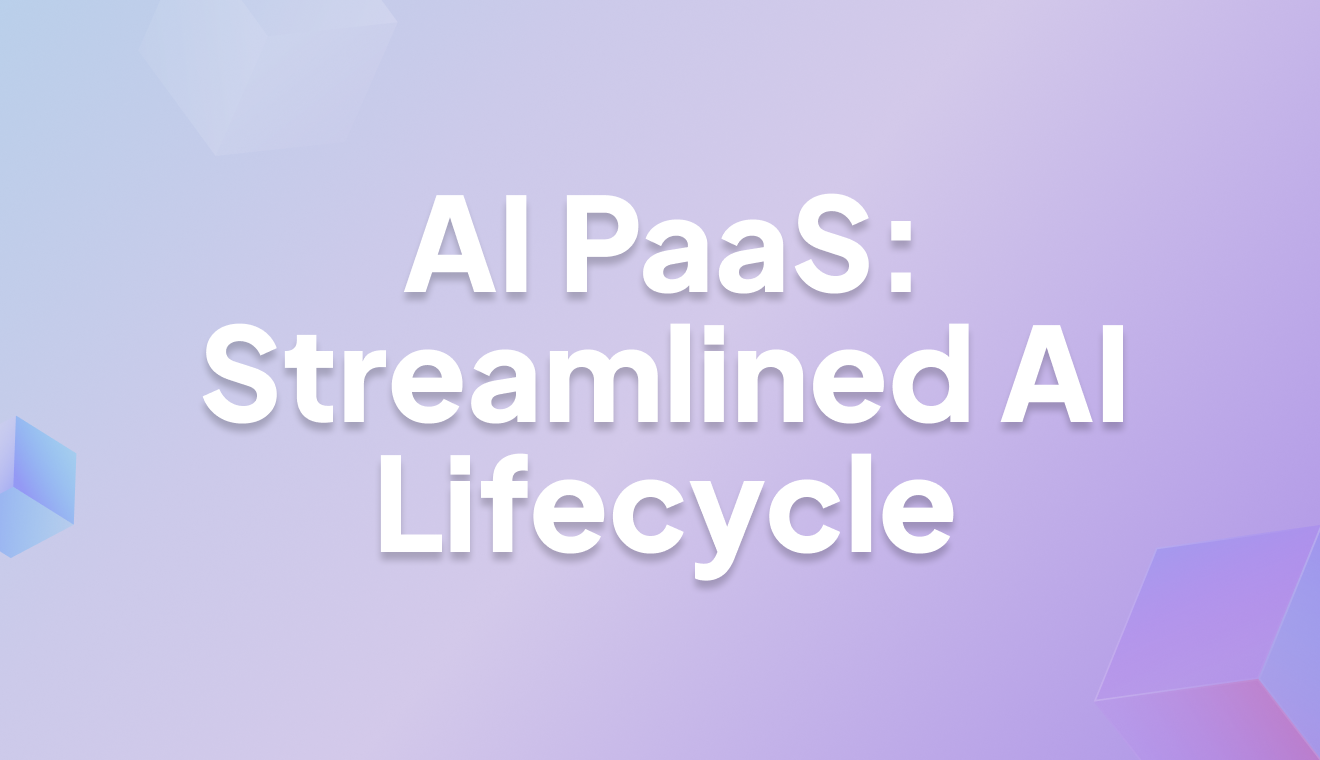 AI PaaS: Streamline the Entire AI Lifecycle for Modern Teams