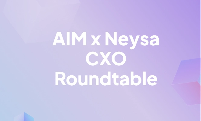 Neysa x AIM CXO Roundtable